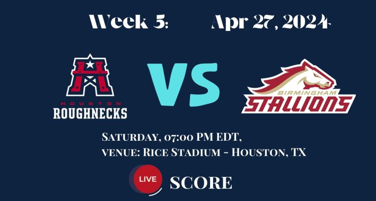 Week 5: Birmingham Stallions vs Houston Roughnecks Live Score: Apr 27, 2024