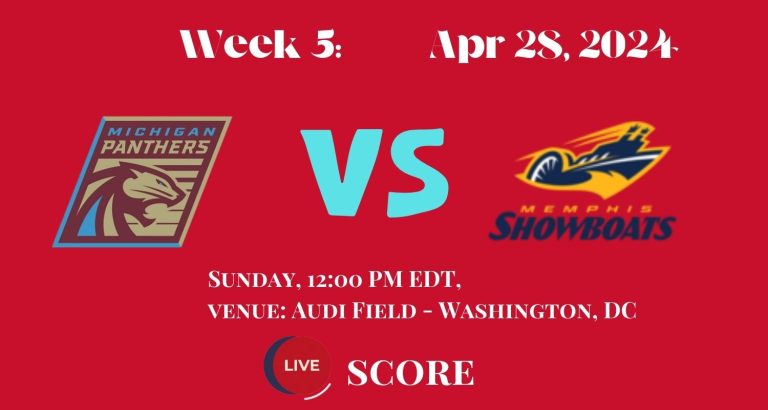 Week 5 Matchup Preview: Michigan Panthers vs Memphis Showboats Live Score: April 27.2024