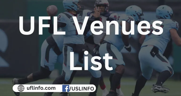UFL Venues 2024: Complete List of Stadiums for UFL